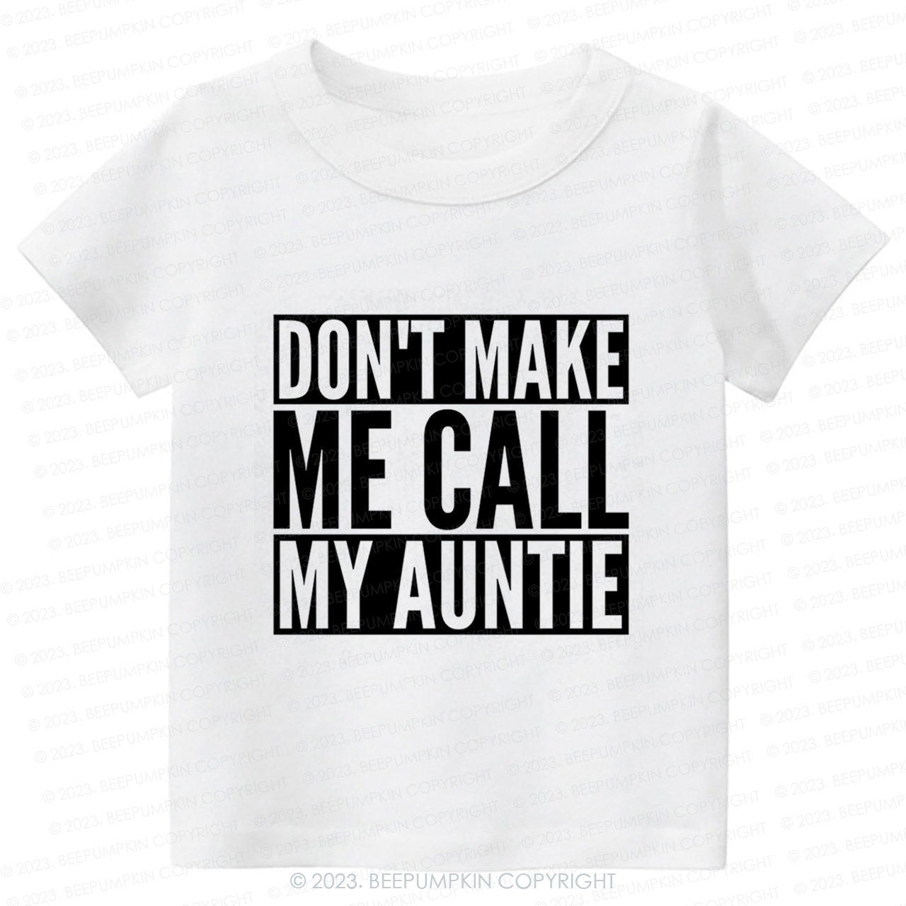 Don't Make Me Call My Auntie-Toddler Tees