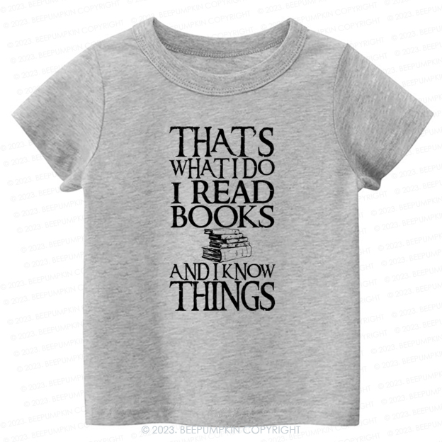 Funny Quote I Read Books And I Know Things Kids Shirt