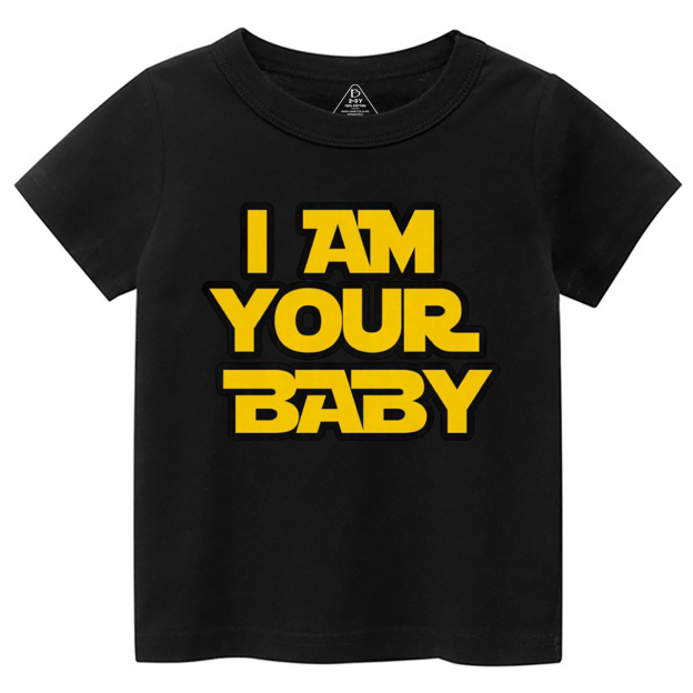 I Am Your Baby Toddler&Kid's Tees Beepumpkin