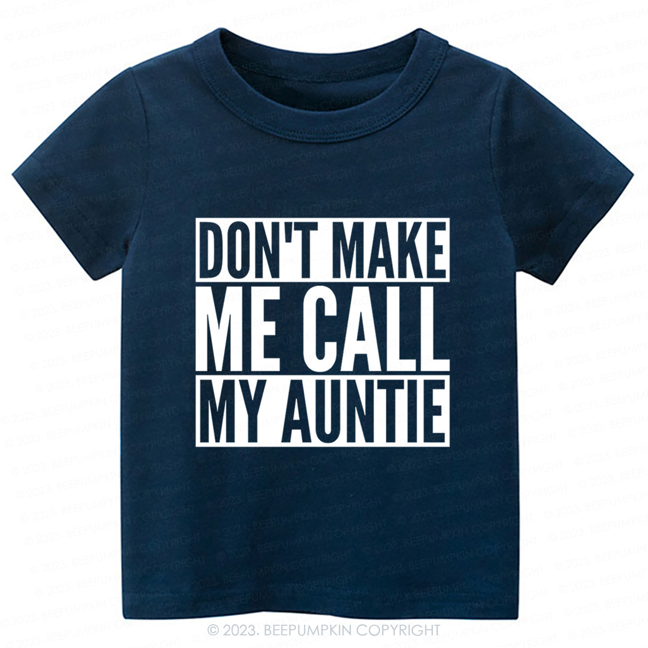 Don't Make Me Call My Auntie-Toddler Tees