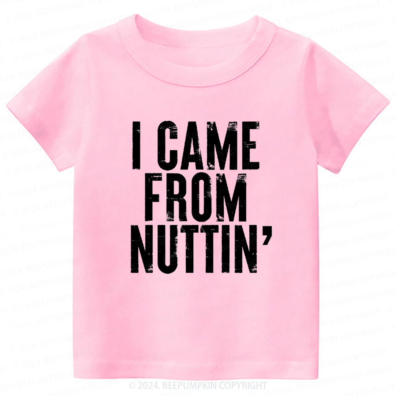 I Came From Nuttin' Toddler&Kids Tees 7