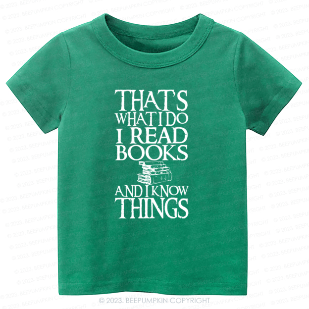 Funny Quote I Read Books And I Know Things Kids Shirt