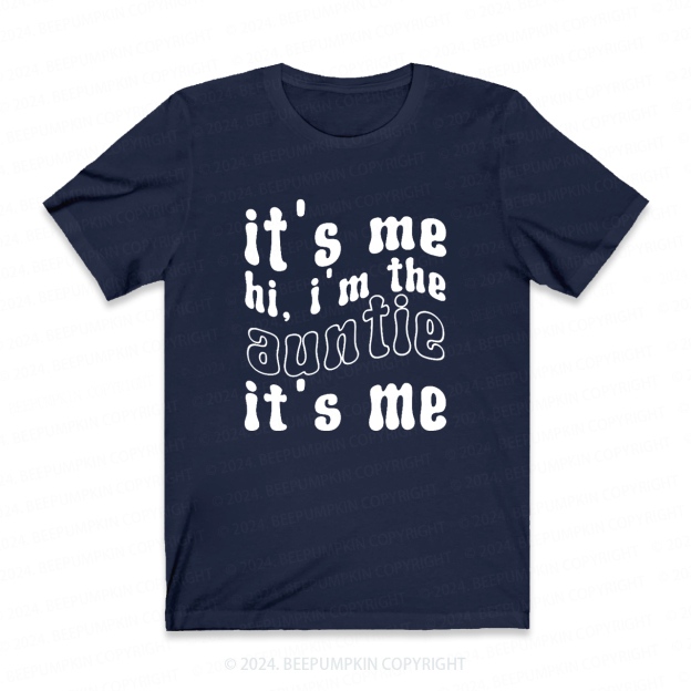 It's Me Hi I’m The Aunt Auntie Shirt