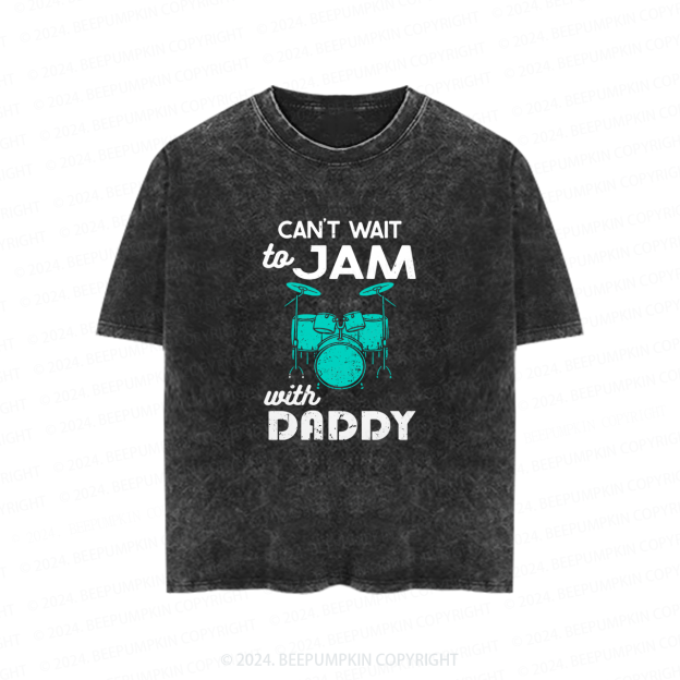 Can't Wait To Jam With Daddy Toddler&Kids Washed Tees          