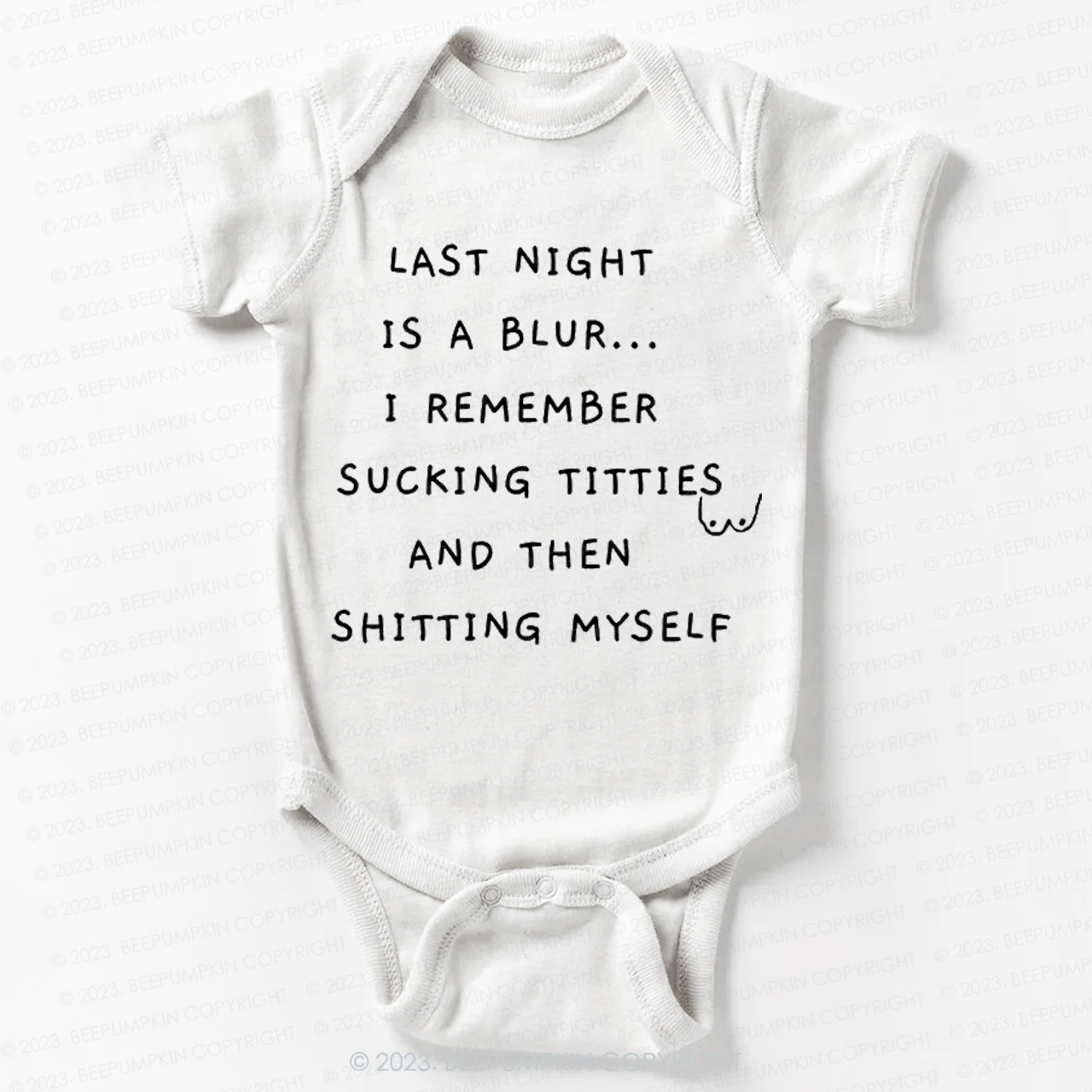 LAST NIGHT IS A BLUR... I REMEMBER SUCKING TITTIES Funny Baby Bodysuit