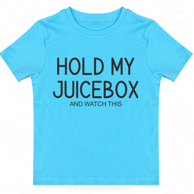 Hold My Juice Box And Watch This Toddler&Kids Tees 7