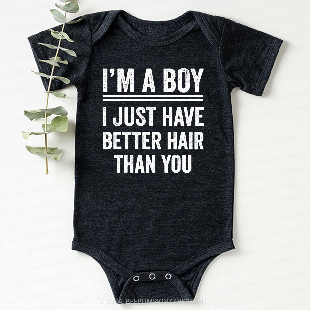 Im A Boy I Just Have Better Hair Than You Bodysuit For Baby 7