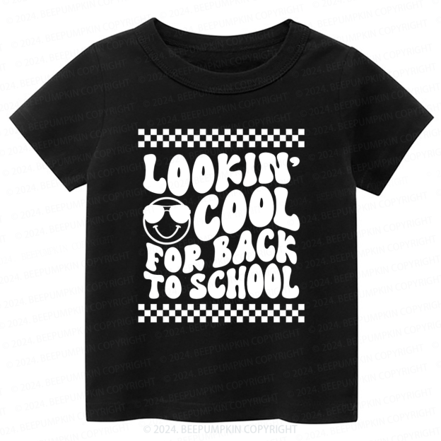 Lookin' Cool For Back to School Toddler&Kids Tees 