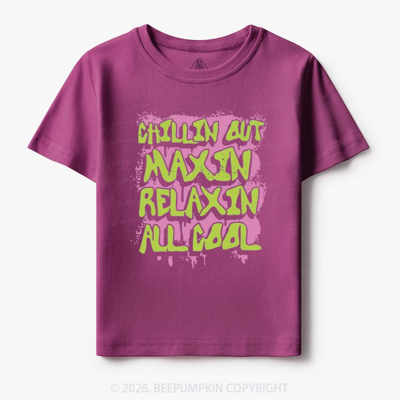 Chillin Out Maxin' Toddler&Kid's Tees