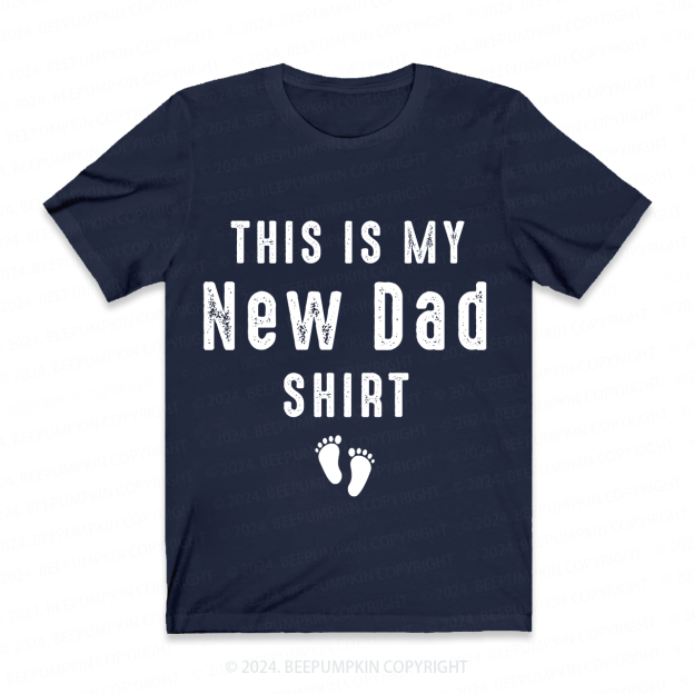 This is My New Dad Shirt First Father‘s Day T-shirt