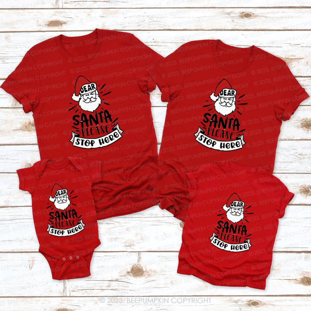 Dear Santa Please Stop Here Family Matching Shirts Beepumpkin