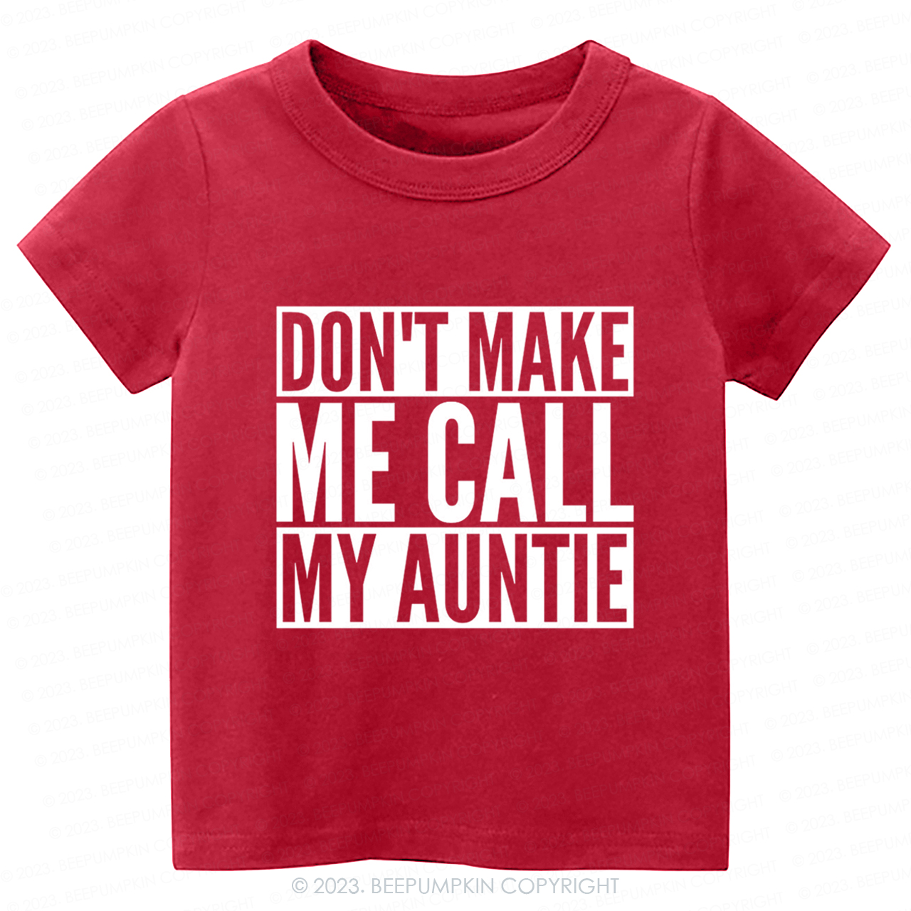 Don't Make Me Call My Auntie-Toddler Tees