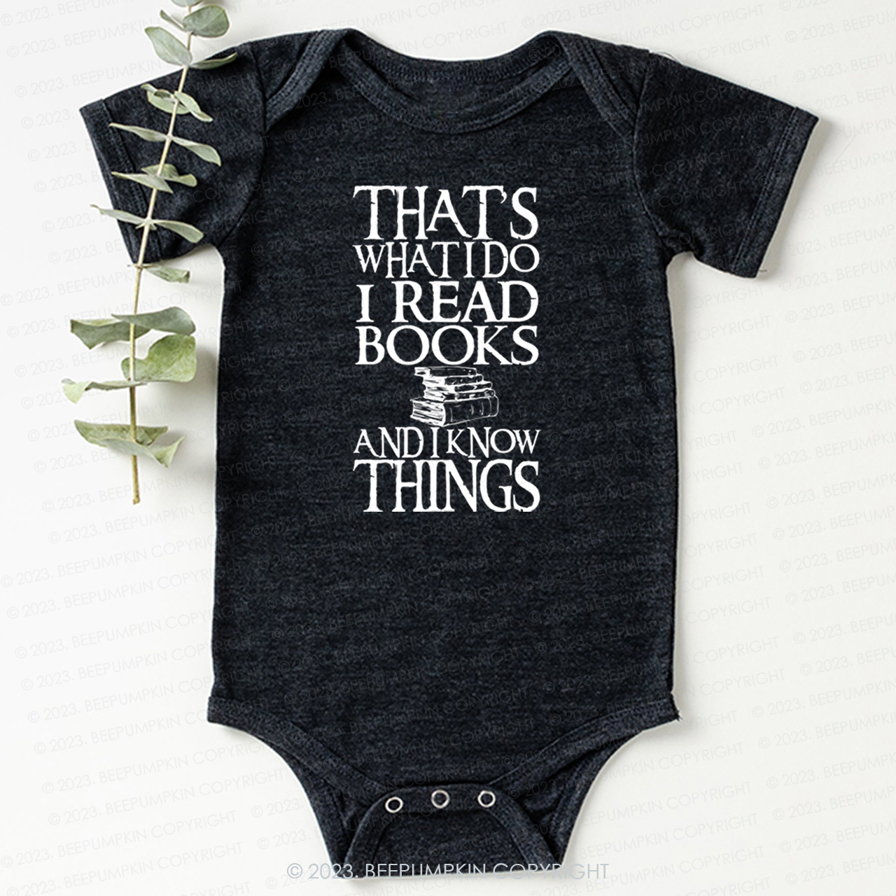 Funny Quote I Read Books And I Know Things Bodysuit For Baby