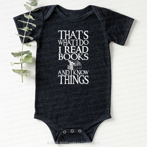 Funny Quote I Read Books And I Know Things Bodysuit For Baby