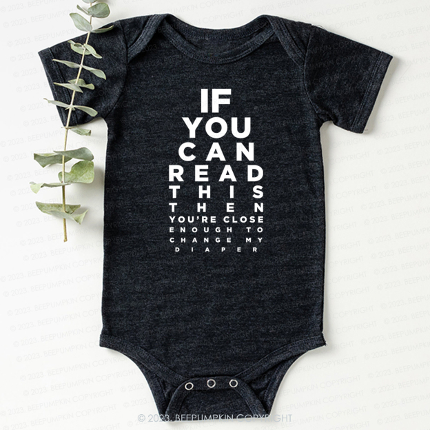 If You Can Read This Then You Can Change My Diaper Bodysuit For Baby
