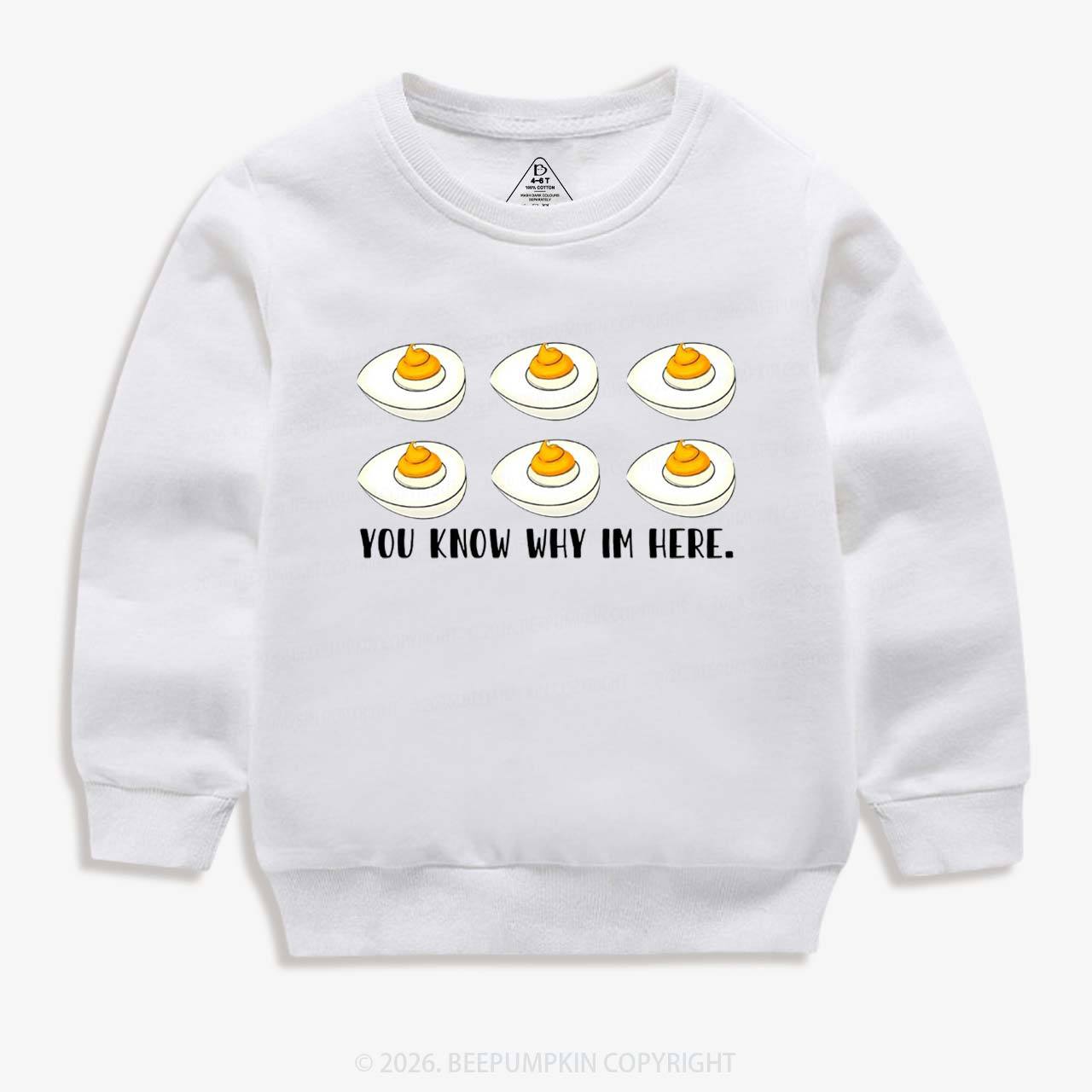 You Know Why I'm Here Funny Kid's Sweatshirt