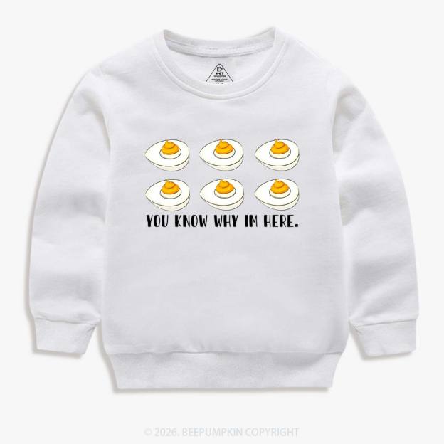 You Know Why I'm Here Funny Kid's Sweatshirt