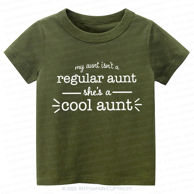 My Aunt Isn't A Regular Aunt -Toddler Tees
