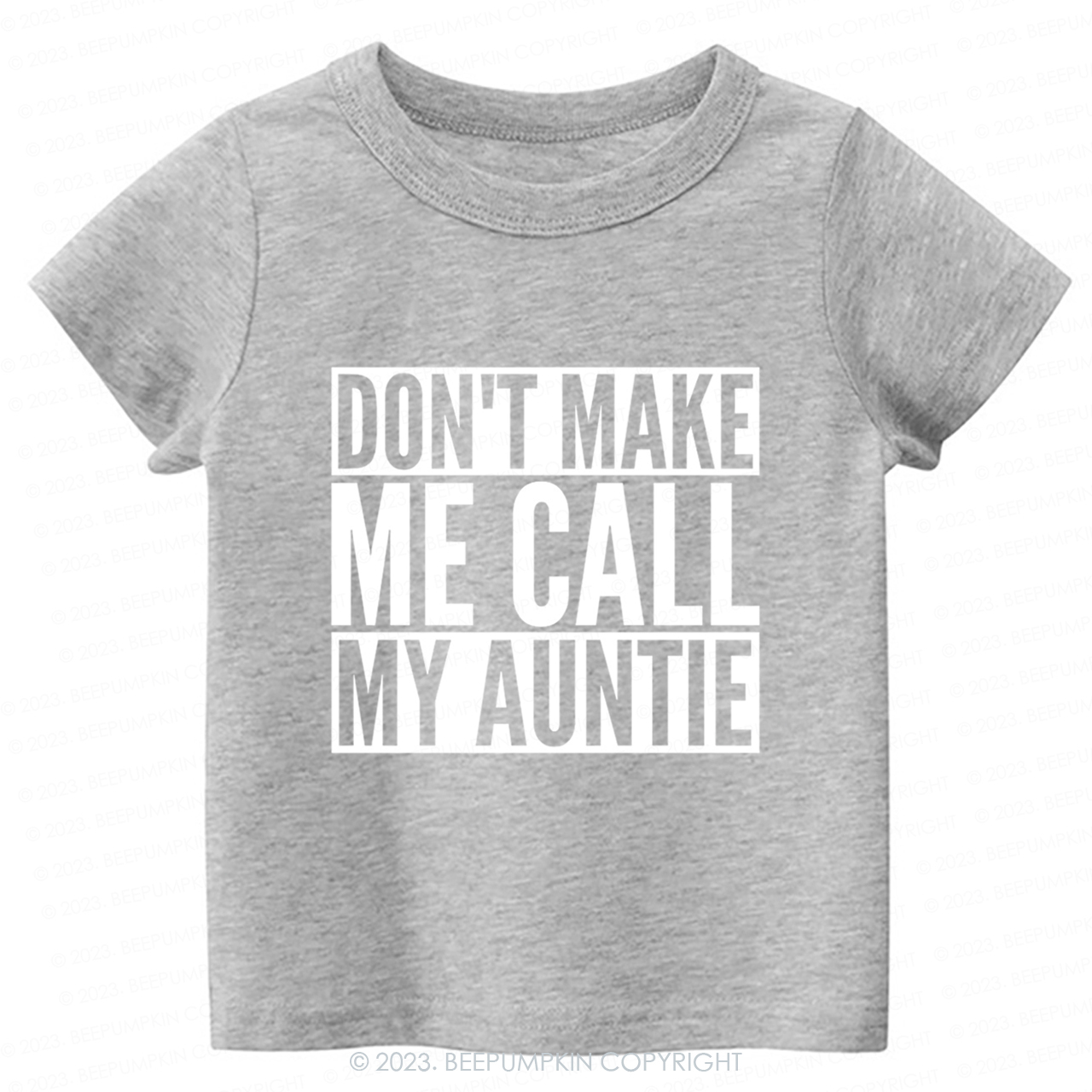 Don't Make Me Call My Auntie-Toddler Tees