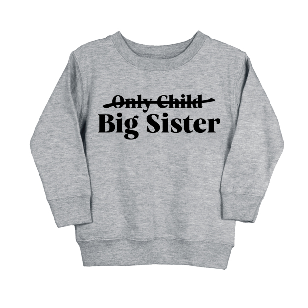 Only Child Big Sister Sweatshirt For Kids