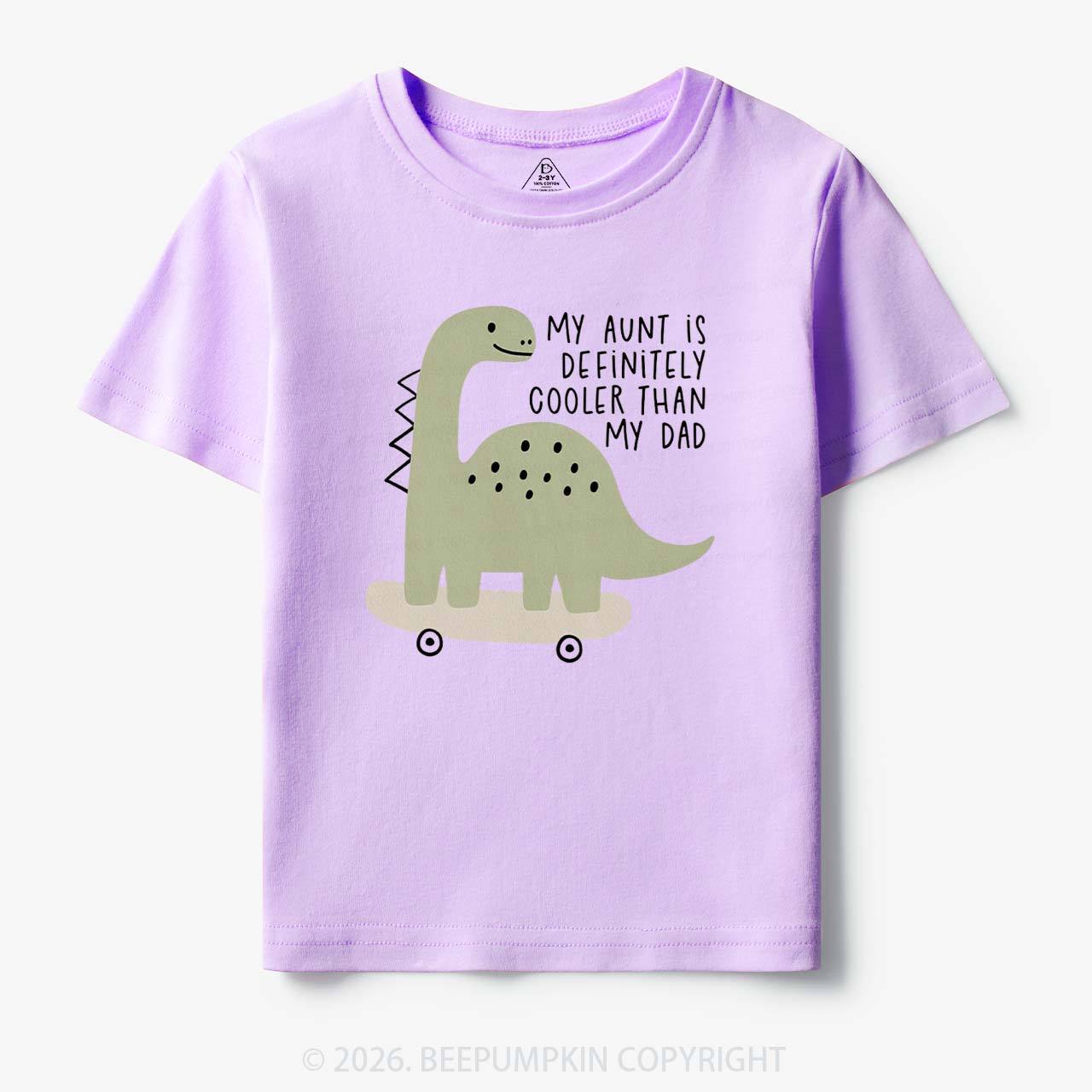 Dino My Aunt Is Cooler Than My Dad Toddler&Kid's Tees