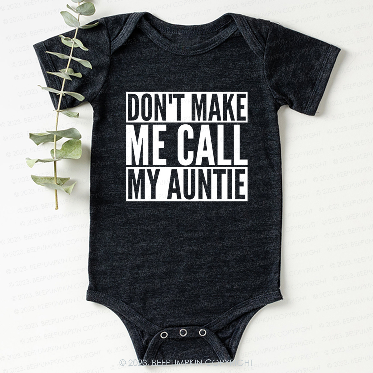 Don't Make Me Call My Auntie Bodysuit For Baby