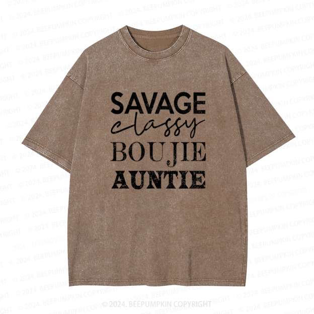 Savage Classy Boujie Auntie Aunt Washed Tees
