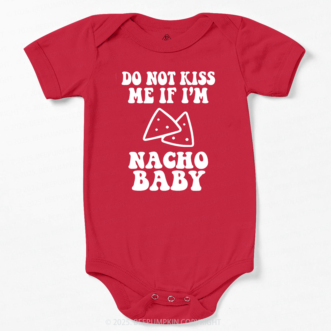 Do Not Kiss Me If I'm Nacho Baby Bodysuit Beepumpkin