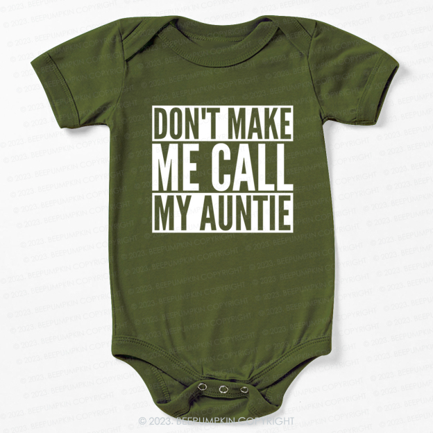 Don't Make Me Call My Auntie Bodysuit For Baby