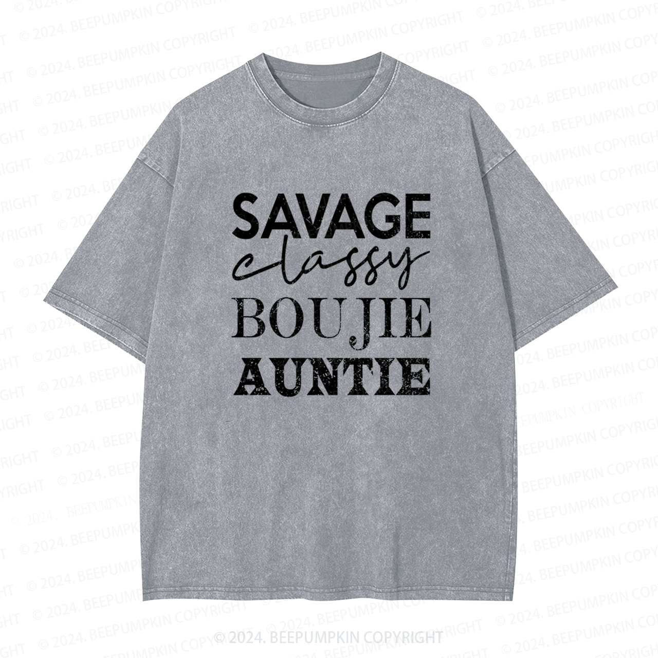 Savage Classy Boujie Auntie Aunt Washed Tees