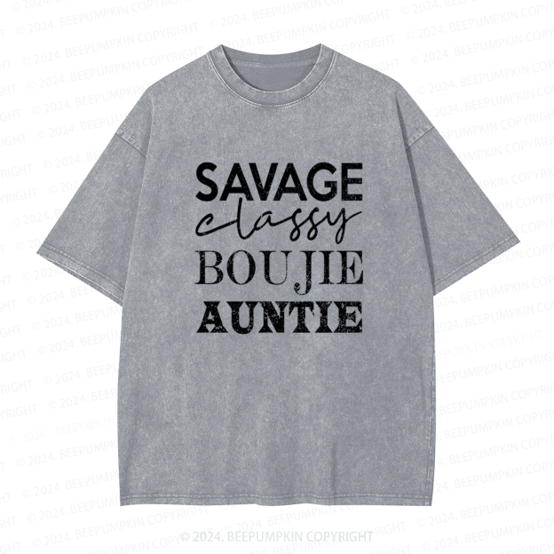Savage Classy Boujie Auntie Aunt Washed Tees