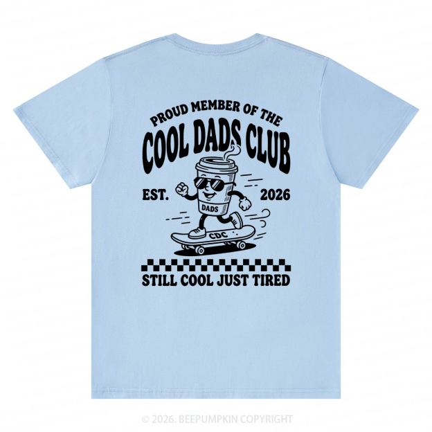 Cool Dads Club Still Cool Just Tired T-Shirts-Back Design