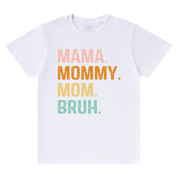 Mommy Mama Mom Bruh Shirt For Mama