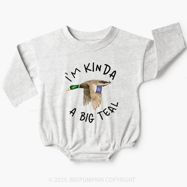 I'm Kinda A Big Teal Baby Bubble Romper Beepumpkin