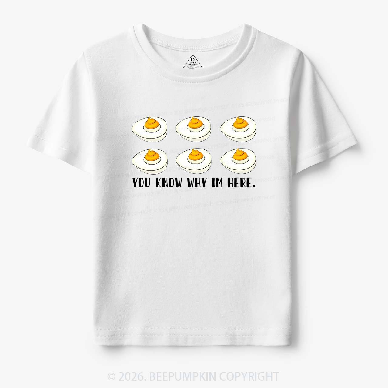 You Know Why I'm Here Funny Toddler&Kids Tees