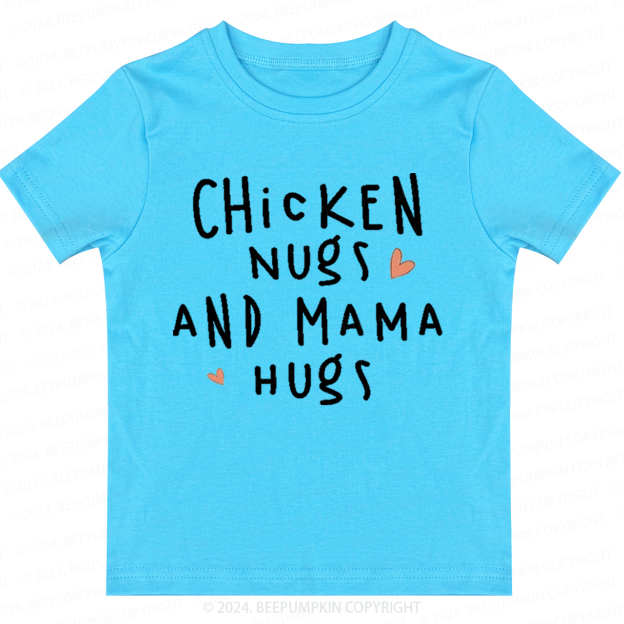 Chicken Nugs And Mama Hugs Toddler&Kids Tees