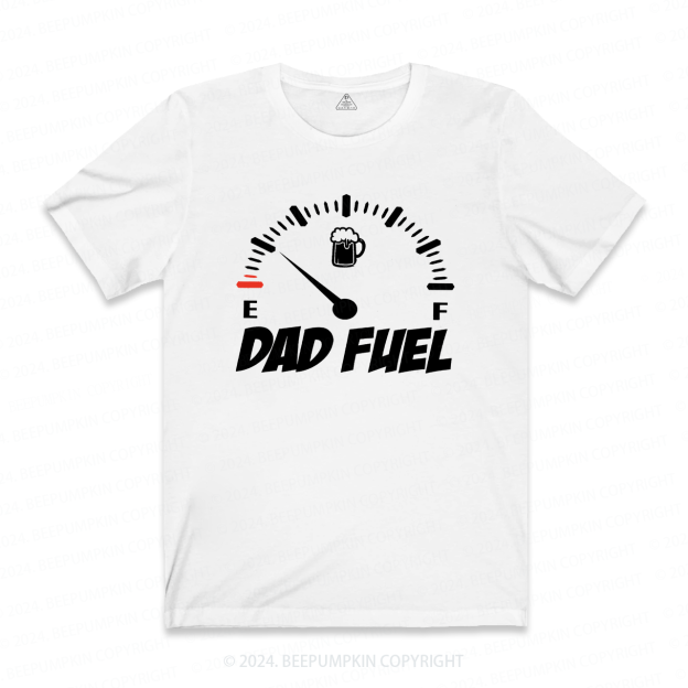 Dad Fuel Gasoline Dad T-shirt