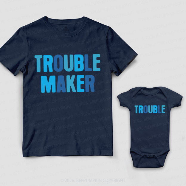 Blue Trouble Maker and Trouble Dad&Me Matching Shirts