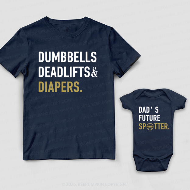 Dumbbells Deadlifts Diapers Dad&Me Matching Shirts