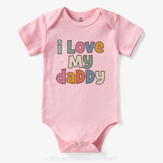 I Love My Daddy Cute Father's Day Bodysuit
