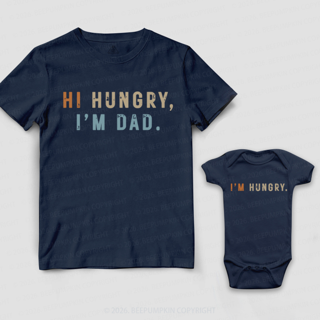 Funny Hi Hungry I’m Dad Dad&Me Matching Shirts