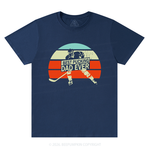 Best Pucking Dad Ever T-Shirts