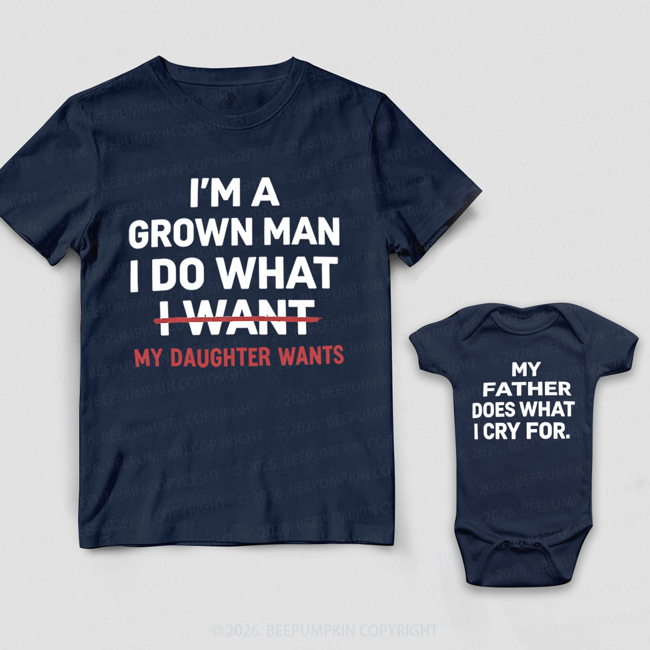 I'm A Grown Man I Do What My Daughter Wants Dad&Me Matching Shirts