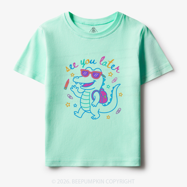 See You Later Cool Gator Back To School Toddler&Kid's Tees