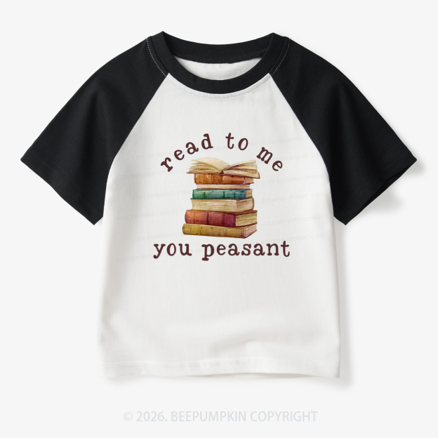 Read To Me You Peasant Toddler&Kids Retro Raglan T-shirt