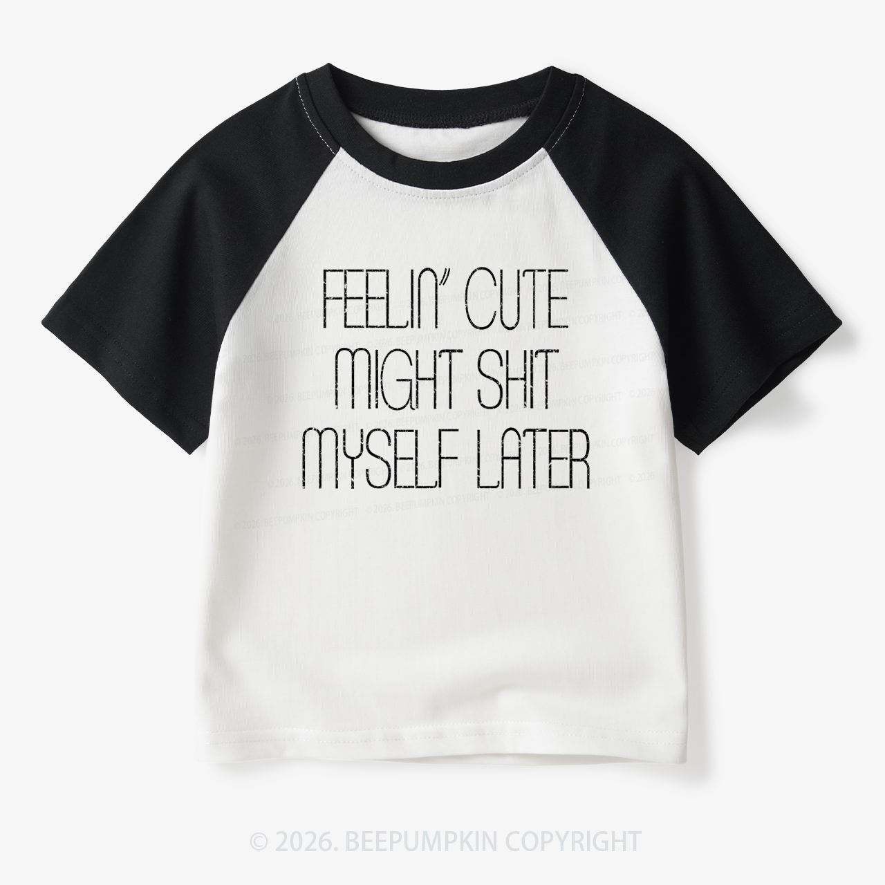 Feelin' Cute Might Shit Myself Later Toddler&Kids Retro Raglan T-shirt