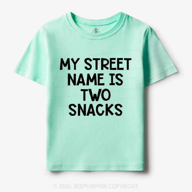 My Street Name Is Two Snacks Kids Shirt 7