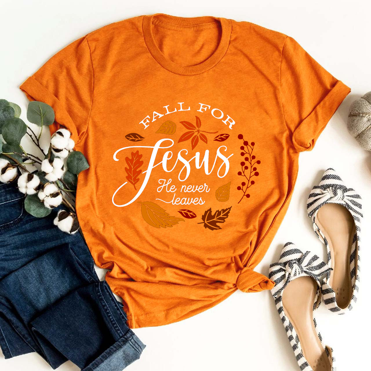 Fall For Jesus He Never Leaves Shirt For Her
