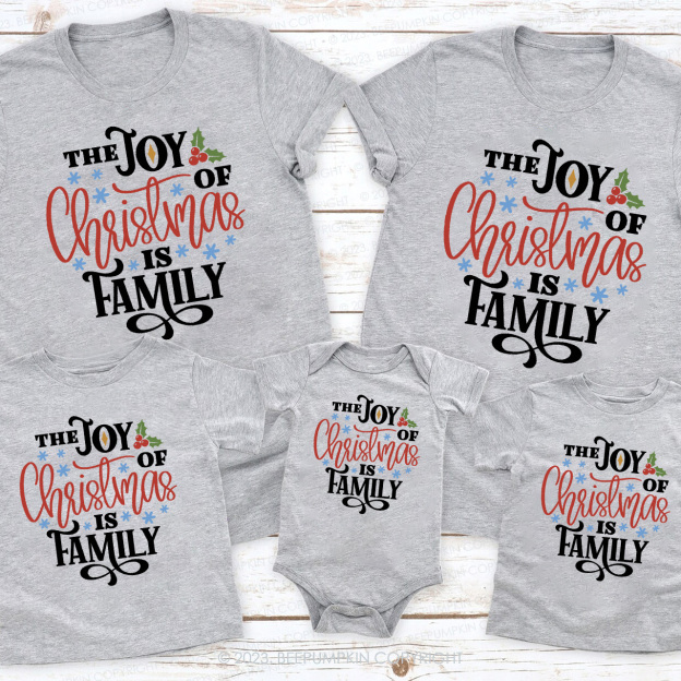The Joy Of Christmas Is Family Matching Shirts Beepumpkin