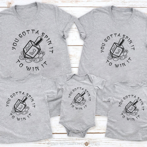 You Gotta Spin It To Win It  For Hanukkah Family T-Shirts Beepumpkin